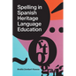 Spelling in Spanish Heritage Language Education - Paperback