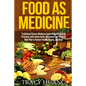 Food as Medicine: Traditional Chinese Medicine-Inspired Healthy Eating Principles with Action Guide, Worksheet, and 10-Week Meal Plan to - Paperback
