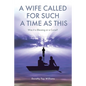 A Wife Called for Such a Time as This: Was It a Blessing or a Curse? - Paperback