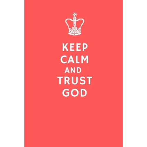 Keep Calm and Trust God - Paperback