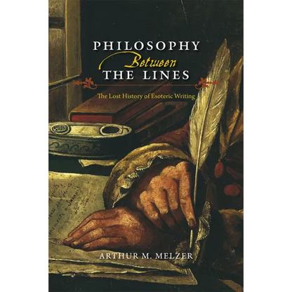Philosophy Between the Lines: The Lost History of Esoteric Writing - Paperback