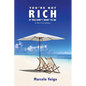 You're Not Rich If You Don't Want To Be: In the 21st Century - Paperback