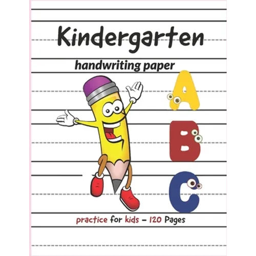 Kindergarten Handwriting paper ABC: 120 Blank practice paper with dotted lines Perfect for preschoolers and toddlers - Paperback