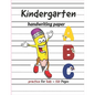 Kindergarten Handwriting paper ABC: 120 Blank practice paper with dotted lines Perfect for preschoolers and toddlers - Paperback