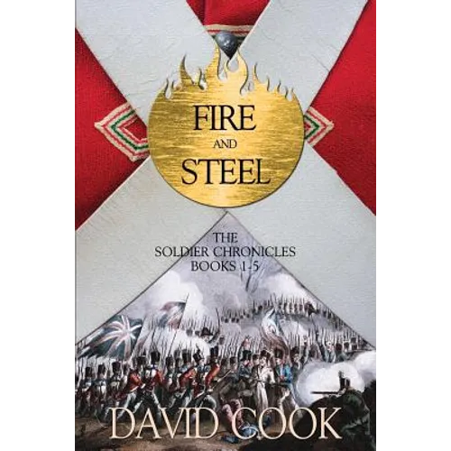Fire and Steel: The Soldier Chronicles Books 1-5 - Paperback