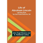 Life of Abraham Lincoln: Little Blue Book Ten Cent Pocket Series No. 324 - Paperback