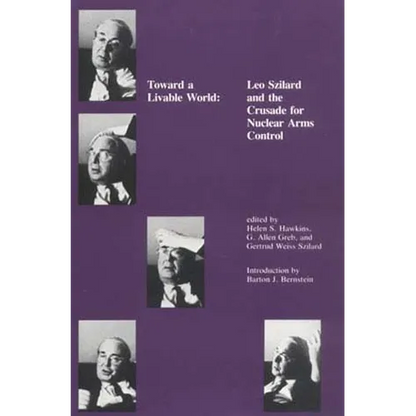 Toward a Livable World: Leo Szilard and the Crusade for Nuclear Arms Control - Paperback