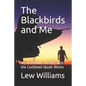 The Blackbirds and Me: My Incredible Journey with the Lockheed Skunk Works - Paperback