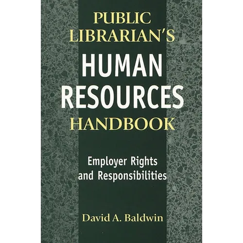 The Public Librarian's Human Resources Handbook: Employer Rights and Responsibilities - Paperback
