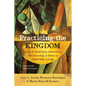 Practicing the Kingdom: Essays on Hospitality, Community, and Friendship in Honor of Christine D. Pohl - Hardcover