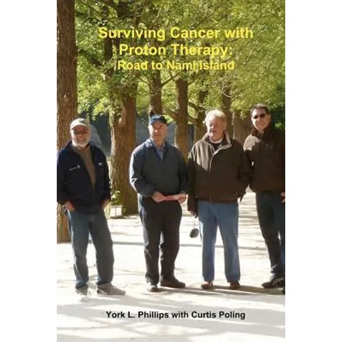 Surviving Cancer with Proton Therapy: Road to Nami Island - Paperback