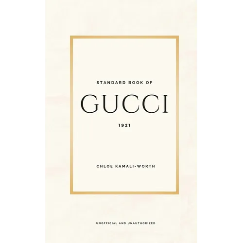 Standard Book of Gucci (english version): Journey into the Heart of Luxury and Innovation - Paperback