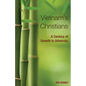 Vietnam's Christians: A Century of Growth in Adversity - Paperback