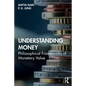 Understanding Money: Philosophical Frameworks of Monetary Value - Paperback