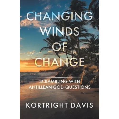 Changing Winds of Change: Scrambling with Antillean God-Questions - Paperback