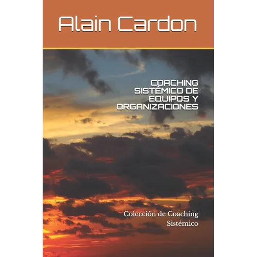 Coaching Sist駑ico de Equipos Y Organizaciones: Colecci de Coaching Sist駑ico - Paperback