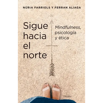 Sigue Hacia El Norte. Mindfulness, Psicologia Y Etica - Paperback