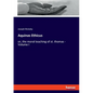 Aquinas Ethicus: or, the moral teaching of st. thomas - Volume I - Paperback