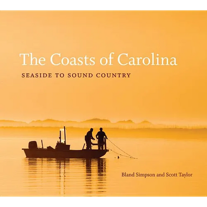The Coasts of Carolina: Seaside to Sound Country - Hardcover