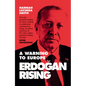Erdogan Rising: A Warning to Europe - Paperback