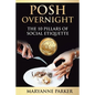 Posh Overnight: The 10 Pillars of Social Etiquette - Paperback