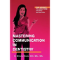 Mastering Communication in Dentistry: The Secret to Long-term Patient Retention - Paperback