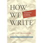 How We Write: The Varieties of Writing Experience - Paperback