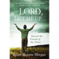 Lord, Lift Me Up: Beyond the Tumult of the Times - Paperback