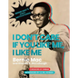 I Don't Care If You Like Me, I Like Me: Bernie Mac's Daily Motivational - Hardcover