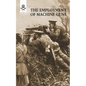 The Employment of Machine Guns 1918(Parts One [Tactical] & Two [Organisation and Direction of fire] - Paperback