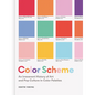 Color Scheme: An Irreverent History of Art and Pop Culture in Color Palettes - Hardcover