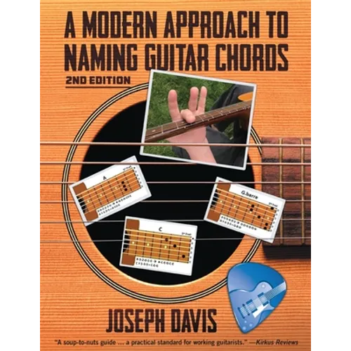 A Modern Approach to Naming Guitar Chords - Paperback