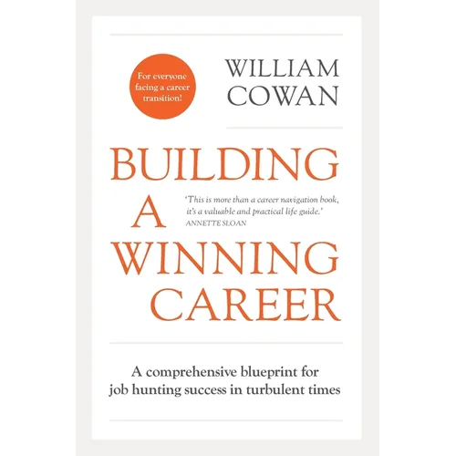 Building a Winning Career: A comprehensive blueprint for job hunting success in turbulent times - Paperback