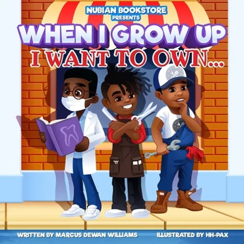 Nubian Bookstore Presents When I Grow Up I Want To Own ... - Paperback