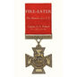 Fire-Eater. the Memoirs of a VC - Paperback
