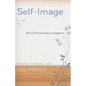 Self-Image: How to Overcome Inferiority Judgments - Paperback