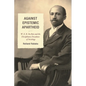 Against Epistemic Apartheid: W.E.B. Du Bois and the Disciplinary Decadence of Sociology - Paperback