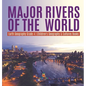 Major Rivers of the World Earth Geography Grade 4 Children's Geography & Cultures Books - Hardcover