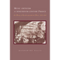 Music Criticism in Nineteenth-Century France: La Revue Et Gazette Musicale de Paris 1834 80 - Paperback