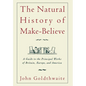 The Natural History of Make-Believe: A Guide to the Principal Works of Britain, Europe, and America - Hardcover