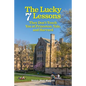 The Lucky 7 Lessons They Don't Teach You at Princeton, Yale, and Harvard - Paperback