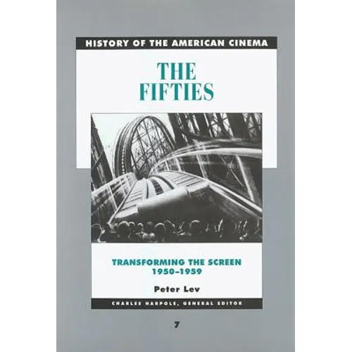 The Fifties: Transforming the Screen, 1950-1959 Volume 7 - Paperback