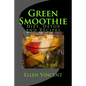 Green Smoothie: Diet, Detox and Recipes - Paperback