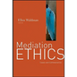 Mediation Ethics: Cases and Commentaries - Hardcover