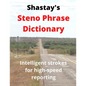 Shastay's Steno Phrase Dictionary: Intelligent strokes for high-speed reporting - Paperback