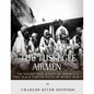 The Tuskegee Airmen: The History and Legacy of America's First Black Fighter Pilots in World War II - Paperback