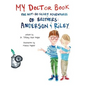 My Doctor Book: The Not-So-Scary Adventures of Brothers: Anderson and Riley - Hardcover