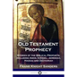 Old Testament Prophecy: Stories of the Biblical Prophets, including Amos, Ezekiel, Jeremiah, Haggai and Zechariah - Paperback