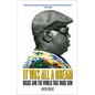 It Was All a Dream: Biggie and the World That Made Him - Paperback