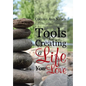 Tools for Creating a Life You Love - Hardcover